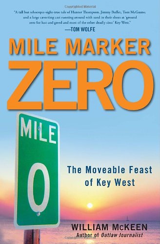 cover image Mile Marker Zero: The Moveable Feast of Key West