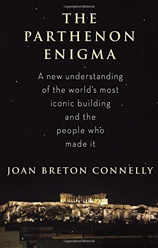 cover image The Parthenon Enigma: A New Understanding of the World’s Most Iconic Building and the People Who Made It