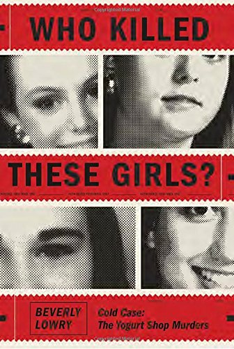 cover image Who Killed These Girls? Cold Case: The Yogurt Shop Murders