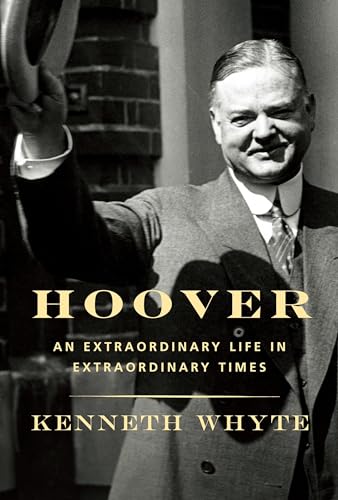 cover image Hoover: An Extraordinary Life in Extraordinary Times