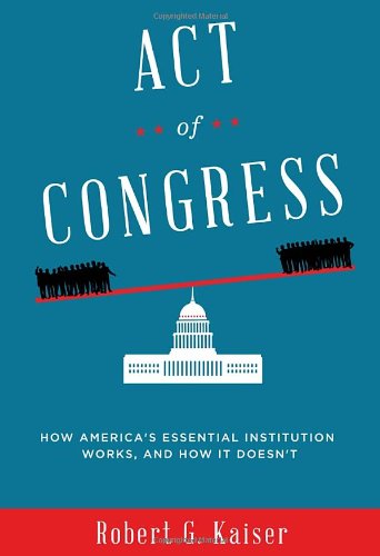 cover image Act of Congress: How America’s Essential Institution Works, and How It Doesn’t