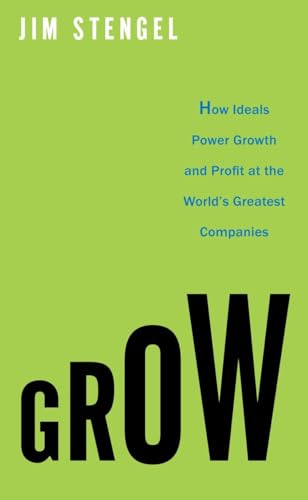 cover image Grow: How Ideals Power Growth and Profit at the World’s Greatest Companies