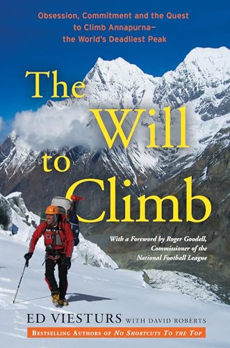 cover image The Will to Climb: Obsession and Commitment and the Quest to Climb Annapurna—The World’s Deadliest Peak