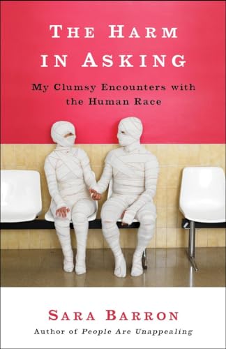 cover image The Harm in Asking: My Clumsy Encounters with the Human Race