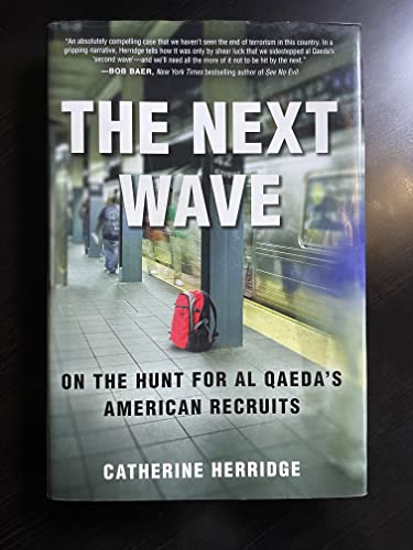 cover image The Next Wave: On the Hunt for al-Qaeda's American Recruits