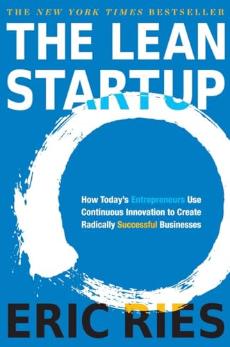 cover image The Lean Startup: How Today's Entrepreneurs Use Continuous Innovation to Create Radically Successful Businesses