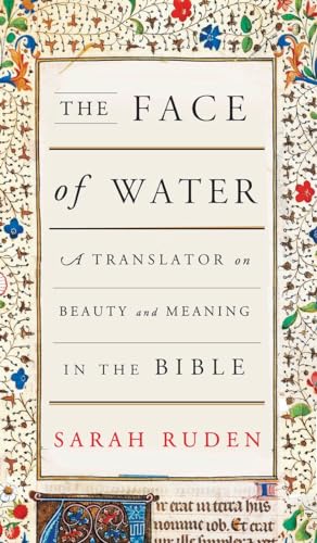 cover image The Face of Water: A Translator on Beauty and Meaning in the Bible