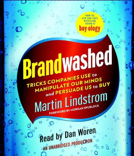 cover image Brandwashed: Tricks Companies Use to Manipulate Our Minds and Persuade Us to Buy 