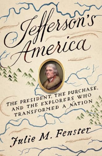 cover image Jefferson’s America: The President, the Purchase, and the Explorers Who Transformed a Nation