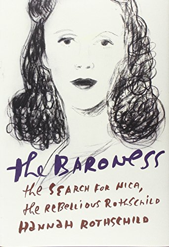 cover image The Baroness: The Search for Nica, the Rebellious Rothschild