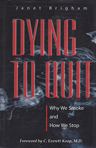 cover image Dying to Quit: Why We Smoke and How We Stop