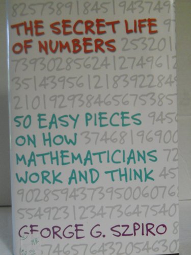 cover image The Secret Life of Numbers: 50 Easy Pieces on How Mathematicians Work and Think