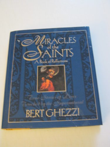 cover image Miracles of the Saints: True Stories of Lives Touched by the Supernatural
