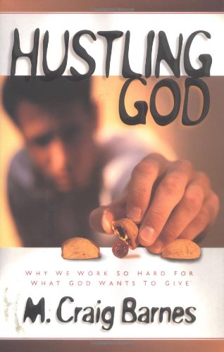 cover image Hustling God: Why We Work So Hard for What God Wants to Give