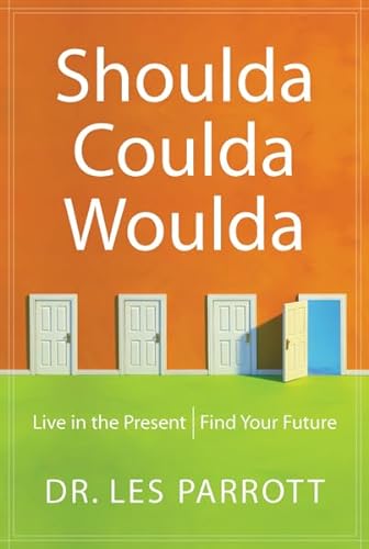 cover image SHOULDA, COULDA, WOULDA: Live in the Present, Find Your Future