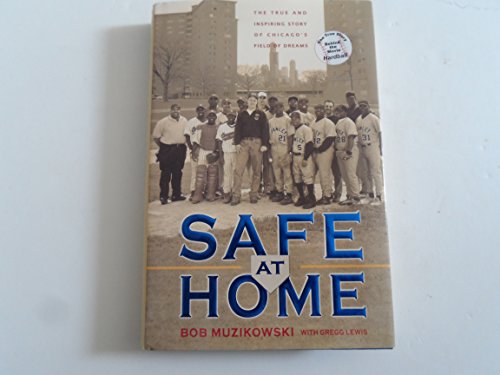 cover image SAFE AT HOME: The True and Inspiring Story of Chicago's Field of Dreams