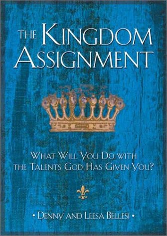 cover image THE KINGDOM ASSIGNMENT: What Will You Do with the Talents God Has Given You?