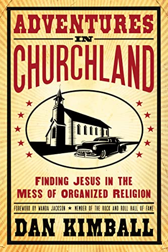 cover image Adventures in Churchland: Finding Jesus in the Mess of Organized Religion