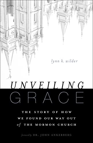 cover image Unveiling Grace: The True Story of How We Found Our Way Out of the Mormon Church