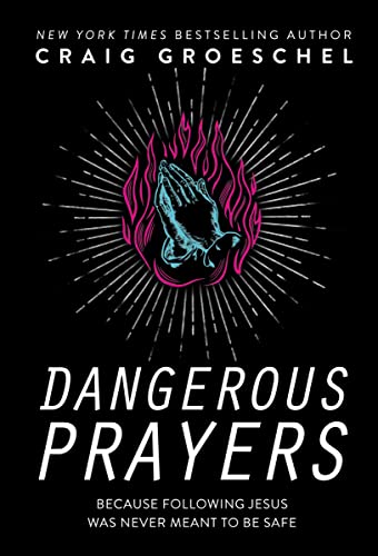 cover image Dangerous Prayers: Because Following Jesus Was Never Meant to Be Safe
