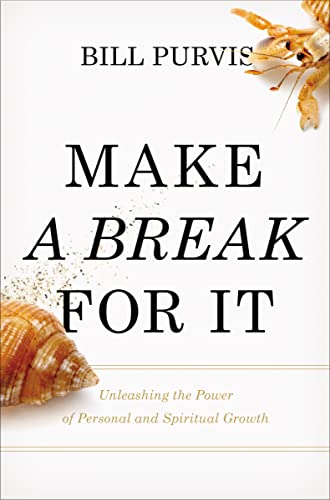 cover image Make a Break for It: Unleashing the Power of Personal and Spiritual Growth