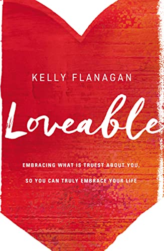 cover image Loveable: Embracing What Is Truest About You, So You Can Truly Embrace Your Life