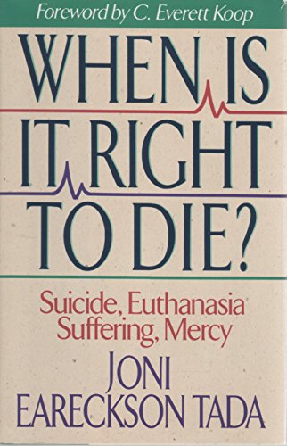 cover image When Is It Right to Die?: Suicide, Euthanasia, Suffering, Mercy