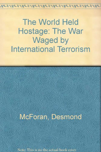 cover image The World Held Hostage: The War Waged by International Terrorism