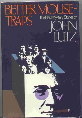 cover image Better Mousetraps: The Best Mystery Stories of John Lutz