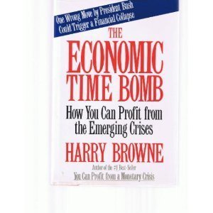 cover image The Economic Time Bomb: How You Can Profit from the Emerging Crises