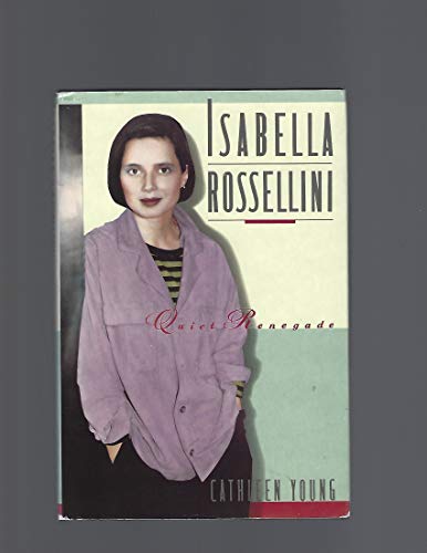 cover image Isabella Rossellini: Quiet Renegade