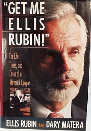 cover image Get Me Ellis Rubin!: The Life, Times, and Cases of a Maverick Lawyer