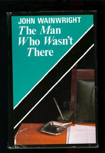 cover image The Man Who Wasn't There