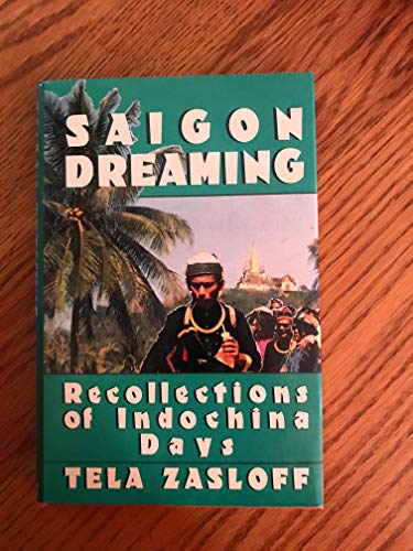 cover image Saigon Dreaming: Recollections of Indochina Days