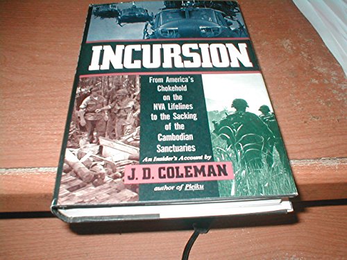 cover image Incursion: From America's Choke Hold on the NVA Lifelines to the Sacking of the Cambodian Sanctuaries