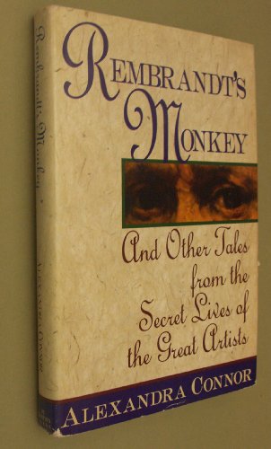 cover image Rembrandt's Monkey: And Other Tales from the Secret Lives of the Great Artists