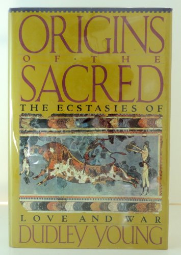 cover image Origins of the Sacred: The Ecstasies of Love and War