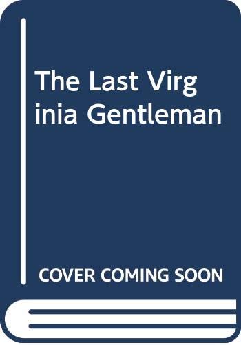 cover image The Last Virginia Gentleman