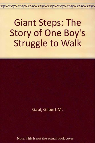 cover image Giant Steps: A Story of One Boy's Struggle to Walk