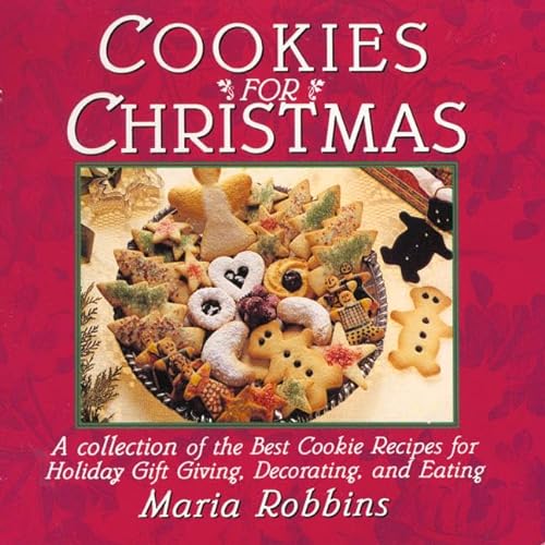 cover image Cookies for Christmas: Fifty of the Best Cookie Recipes for Holiday Gift Giving, Decorating, and Eating
