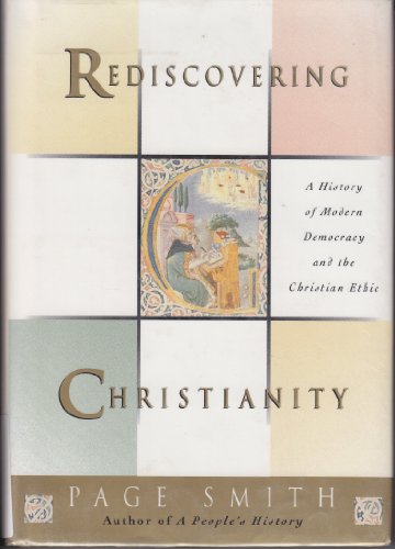 cover image Rediscovering Christianity: A History of Modern Democracy and the Christian Ethic
