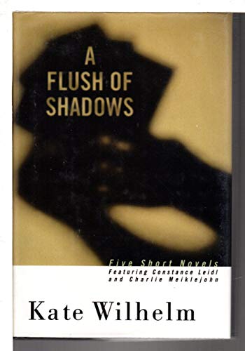 cover image A Flush of Shadows: Five Short Novels Featuring Constance Leidl and Charlie Meiklejohn