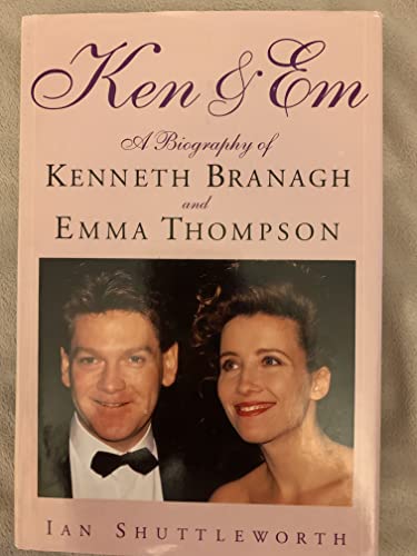 cover image Ken & Em: A Biography of Kenneth Branagh and Emma Thompson