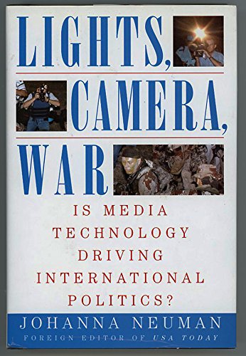 cover image Lights, Camera, War: Is Media Technology Driving International Politics