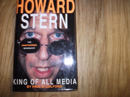 cover image Howard Stern: The King of All Media: The Unauthorized Biography of Howard Stern