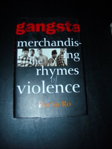 cover image Gangsta: Merchandizing the Rhymes of Violence