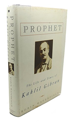 cover image Prophet: The Life and Times of Kahlil Gibran