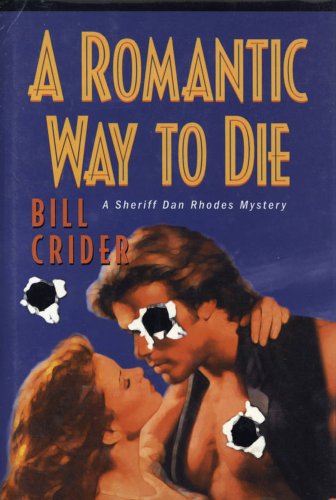 cover image A ROMANTIC WAY TO DIE: A Sheriff Dan Rhodes Mystery