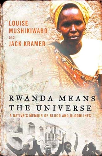 cover image Rwanda Means the Universe: A Native's Memoir of Blood and Bloodlines