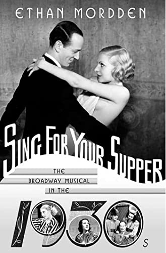cover image Sing for Your Supper: The Broadway Musical in the 1930s